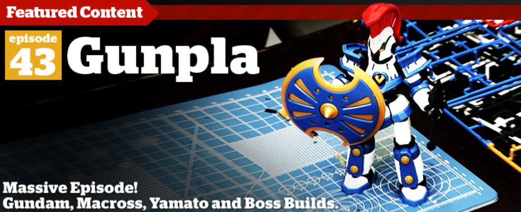 Gunpla TV – Episode 43 – Yamato WIP, LBX, & Scott Decides the Boss Build!