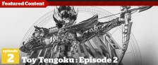 Toy Tengoku – Episode 2 – Unboxing Saint Seiya & Yamato Girl Ami