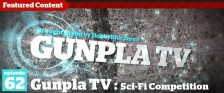 Gunpla TV – Episode 62 – Sci-Fi Modelling Competition 2012 Rule Clarification