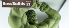 Boss Builds – Episode 21 – Highlighting the Hulk