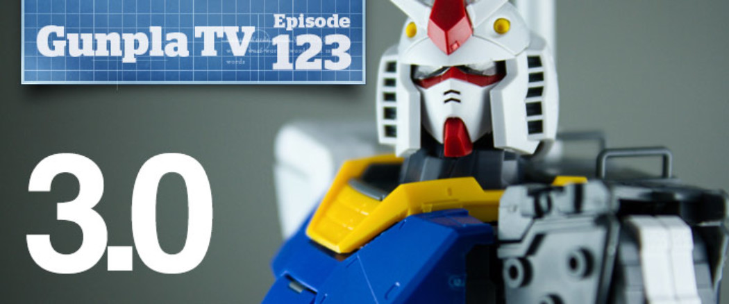 Gunpla TV – Episode 124 – Gundam MG RX-78-2 3.0!