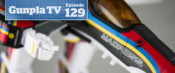 Gunpla TV – Episode 129 – Gundam Kitbash – Nutcracker Painting – 30th Anniversary Valkyrie!