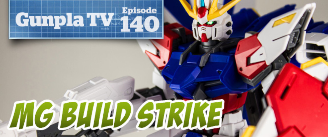 Gunpla TV – Episode 140 – MG Build Strike Full Package – Gundam Thunderbolt!