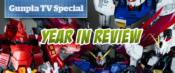 Gunpla TV – 2013 – Year in Review Special Edition!