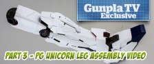 Gunpla TV Exclusive – Part 3 – PG Unicorn Gundam Leg Assembly