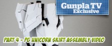 Gunpla TV Exclusive – Part 4 – PG Unicorn Gundam Leg and Skirt Assembly