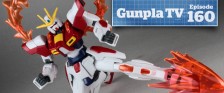 Gunpla TV – Episode 160 – HGBF Build Burning Gundam Review!