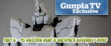 Gunpla TV Exclusive – Part 6 – PG Unicorn Gundam Head, Backpack, and Body Assembly