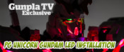 Gunpla TV Exclusive – PG Unicorn Gundam LED Installation