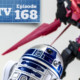 Gunpla TV – Episode 168 – MG Exia Dark Matter! Star Wars & R2-D2! KOS-MOS & RAcaseal Redria!