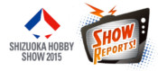 The Latest Scale Model News from Shizuoka Hobby Show 2015