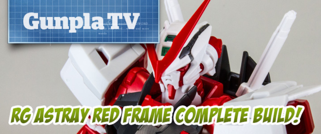 Gunpla TV Special – RG Astray Red Frame Complete Build!