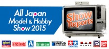 The Latest Scale Model News from the All Japan Model & Hobby Show 2015