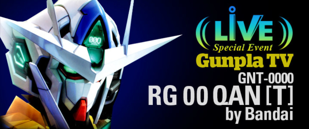 Gunpla TV Live Event – 1/144 RG GNT-0000 00 QAN[T] by Bandai