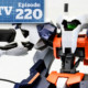 Gunpla TV – Episode 220 – HG Hugo! Setsuna’s Bust!