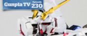 Gunpla TV – Episode 230 – MG Titanium Finish Unicorn Twinframe! Twin Guncannons!