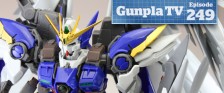 Gunpla TV – Episode 249 – Hi-Resolution Wing Gundam Zero EW & More!