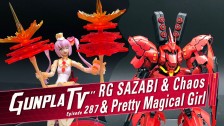 Gunpla TV – Episode 287 – RG Sazabi & Megami Device Chaos!