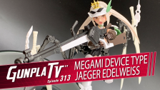 Gunpla TV – Episode 313 – Megami Device Type Jaeger Edelweiss