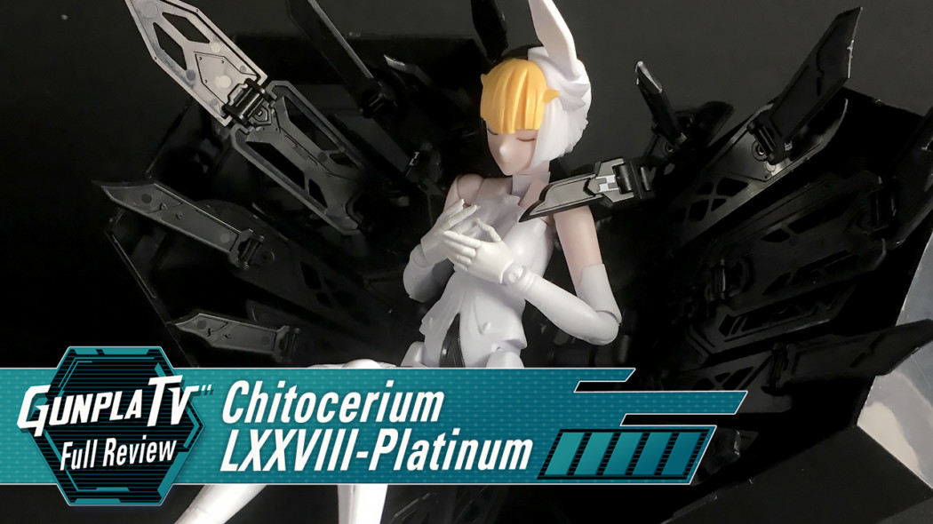 Gunpla TV – chitocerium LXXVIII-platinum