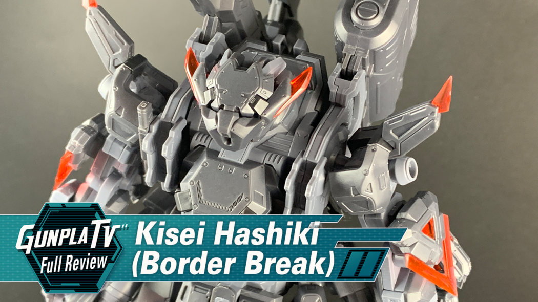 Gunpla TV – Border Break Kisei Hashiki