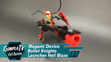 Gunpla TV – Megami Device Bullet Knights Launcher Hell Blaze