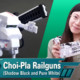 Choi-Pla Railguns