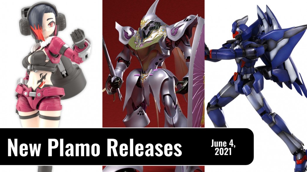 New Plamo Arrivals For June 4, 2021